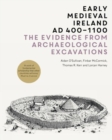 Image for Early medieval Ireland  : archaeological excavations 1930-2004