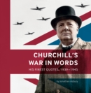 Image for Churchill&#39;s War in Words : His Finest Quotes, 1939-1945