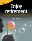 Image for Enjoy retirement  : 52 brilliant ideas for loving life after work