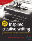 Image for Inspired creative writing  : secrets of the master wordsmiths
