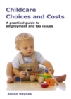 Image for Childcare Choices and Costs : A Practical Guide to Employment and Tax Issues
