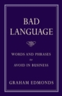 Image for Bad language  : words and phrases to avoid in business