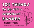 Image for 101 Things To Do With A Merchant Banker