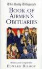 Image for The &quot;Daily Telegraph&quot; Book of Airmen&#39;s Obituaries