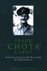 Image for Frank &#39;Chota&#39; Carey  : the story of Group Captain Frank Carey CBE, DFC** AFC DFM