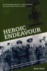 Image for Heroic endeavour  : one attack, a Victoria Cross, and 206 brave men