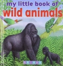 Image for MY LITTLE BOOK OF WILD ANIMALS