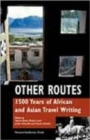 Image for Other routes  : 1500 years of African and Asian travel writing