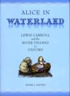 Image for Alice in waterland  : Lewis Carroll and the River Thames in Oxford