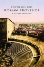 Image for Roman provence  : a history and guide