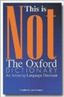 Image for This is not the Oxford dictionary  : an amusing language database