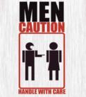 Image for Men, Caution Handle with Care