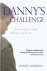 Image for Danny&#39;s Challenge: The True Story of a Father Learning to Love His Son