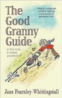 Image for Good Granny Guide: Or How to be a Modern Grandmother