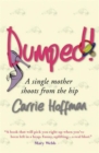 Image for Dumped: A Single Mother Shoots from the Hip