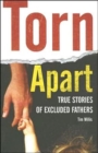 Image for Torn apart  : true stories of excluded fathers