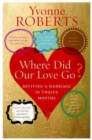 Image for Where did our love go?  : reviving a marriage in 12 months