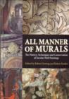 Image for All manner of murals  : the history, techniques and conservation of secular wall paintings