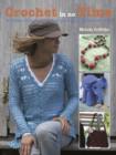 Image for Crochet in no time  : 50 modern scarves, wraps, tops and more to make on the move