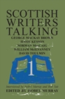 Image for Scottish Writers Talking 1 : George Mackay Brown, Jessie Kesson, Norman McCaig, William McIlvanney, David Toulmin