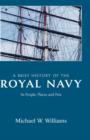 Image for A Brief History of the Royal Navy : Its People, Places and Pets : Michael W. Williams