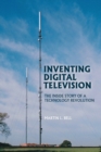Image for Inventing digital television  : the inside story of a technology revolution