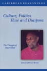 Image for Culture, Politics, Race and Diaspora: The Thought of Stuart Hall