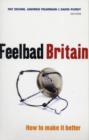 Image for Feelbad Britain  : how to make it better
