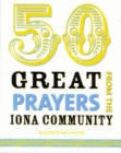 Image for 50 Great Prayers from the Iona Community