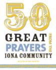 Image for 50 great prayers from the Iona Community