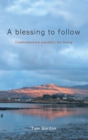 Image for A blessing to follow: contemporary parables for living