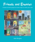 Image for Friends and enemies: a book of short prayers &amp; some ways to write your own