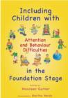 Image for Including Children with Behaviour and Attention Difficulties in the Foundation Stage
