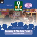 Image for Making it work in Year 1  : to help Year 1 teachers support continuity and progression from the Foundation Stage