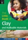 Image for The Little Book of Clay and Malleable Materials