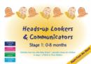 Image for Heads-up Lookers and Communicators : Stage 1: 0-8 Months