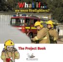 Image for What If We Were Firefighters?