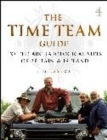 Image for The Time Team guide to the archaeological sites of Britain &amp; Ireland
