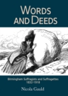 Image for Words and Deeds: Birmingham Suffragists and Suffragettes 1832-1918