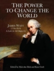 Image for The Power to Change the World : James Watt (1736-1819) - A Life in 50 Objects