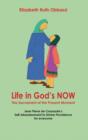 Image for Life in God&#39;s Now: The Sacrament of the Present Moment : Jean Pierre De Caussade&#39;s Self-abandonment to Divine Providence for Everyone