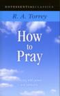 Image for How to Pray : Praying with Power and Authority