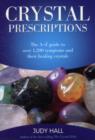 Image for Crystal Prescriptions - The A-Z guide to over 1,200 symptoms and their healing crystals