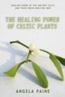 Image for The healing power of Celtic plants