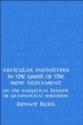 Image for Articular Infinitives in the Greek of the New Testament : On the Exegetical Benefit of Grammatical Precision
