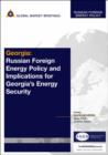 Image for Georgia : Russian Foreign Energy Policy and Implications for Georgia&#39;s Energy Security