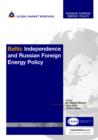 Image for Baltic Independence and Russian Foreign Energy Policy