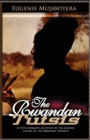 Image for The Rwandan Tutsis : A Tutsi Woman&#39;s Account of the Hidden Causes of the Rwandan Tragedy