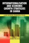 Image for Internationalisation and Economic Growth Strategies in Ghana