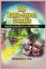 Image for The Bantu - Jareer Somali : Unearthing Apartheid in the Horn of Africa